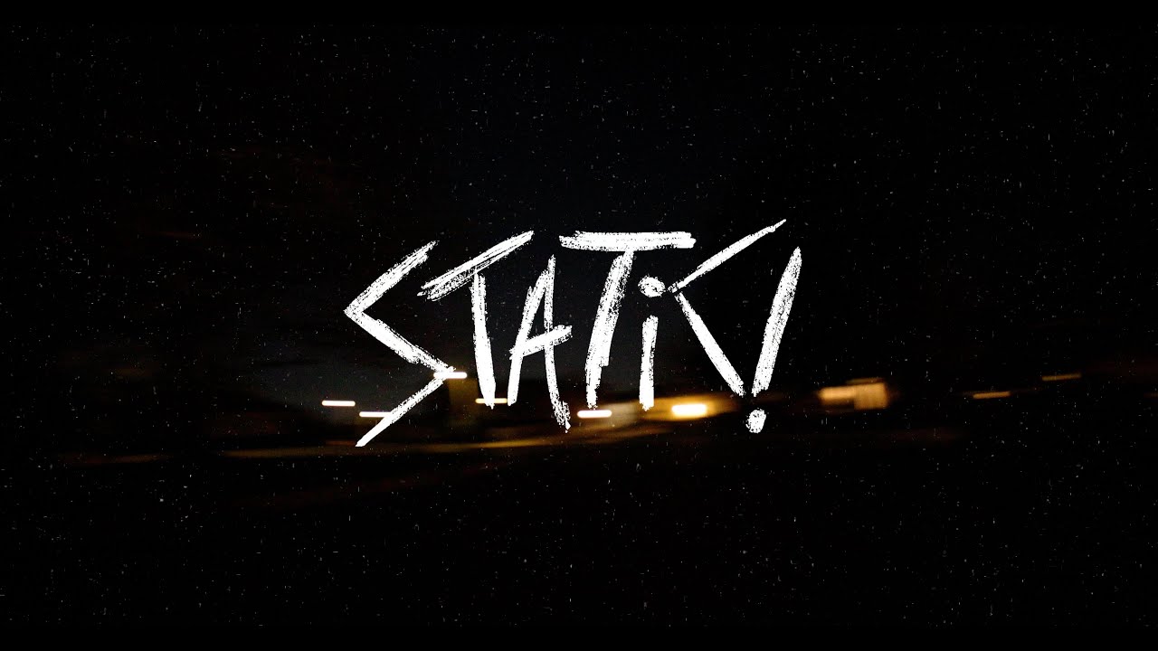 STATIC! Trailer