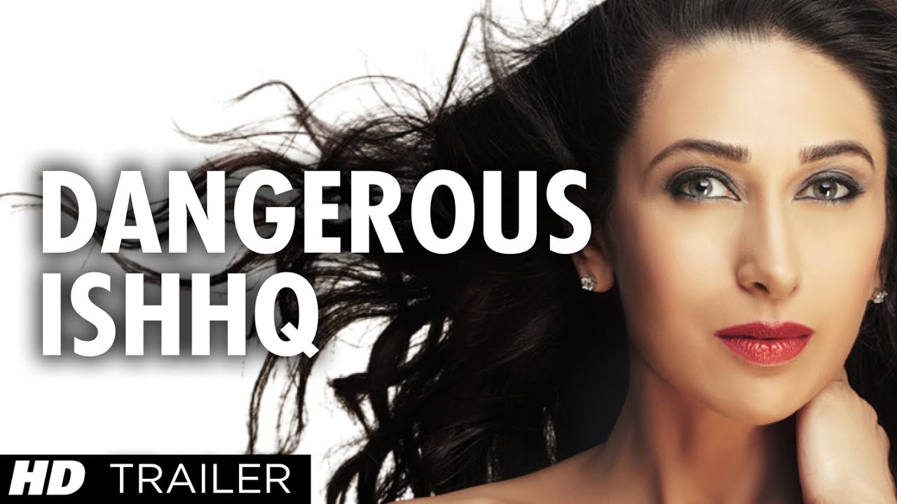 Dangerous Ishhq Trailer